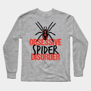 Obsessive Spider Disorder Long Sleeve T-Shirt